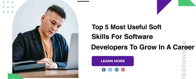 Top 5 Most Useful Soft-Skills For Software Developers To Grow In A Career