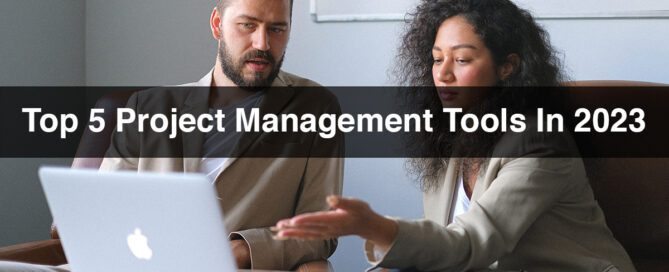 Top 5 Project Management Tools In 2023