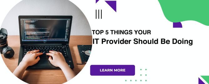 Top 5 Things Your IT Provider Should Be Doing