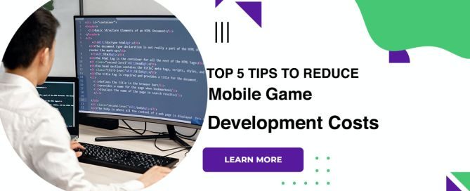 Top 5 Tips To Reduce Mobile Game Development Costs