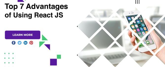 Top 7 Advantages of Using React JS