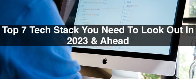 Top 7 Tech Stack You Need To Look Out In 2023 & Ahead