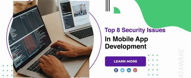 Top 8 Security Issues In Mobile App Development