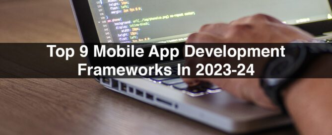 Top 9 Mobile App Development Frameworks In 2023-24
