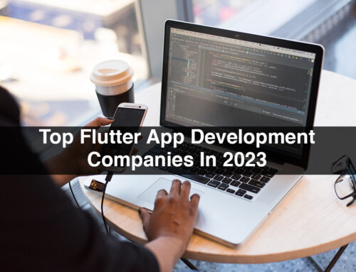 Top Flutter App Development Companies In 2023