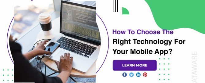 How To Choose The Right Technology For Your Mobile App?