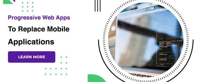 Progressive Web Apps To Replace Mobile Applications