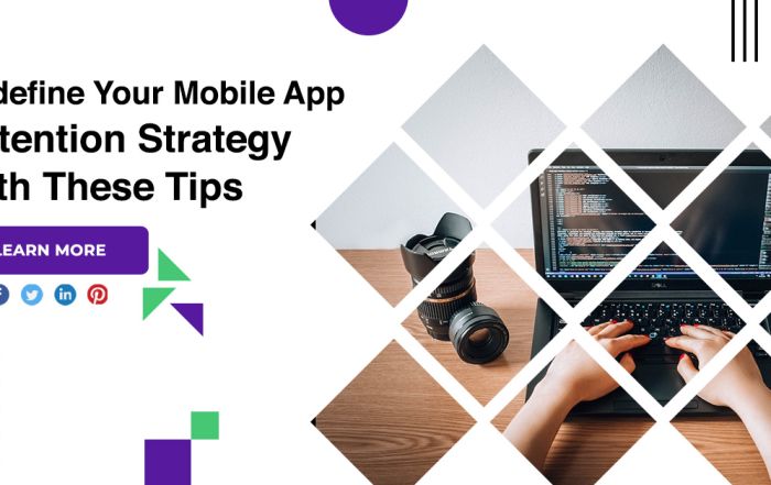 Redefine Your Mobile App Retention Strategy With These Tips