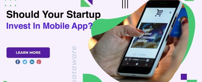 Should Your Startup Invest In Mobile App
