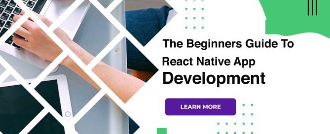 The Beginners Guide To React Native App Development