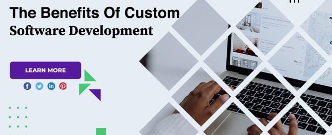 The Benefits Of Custom Software Development