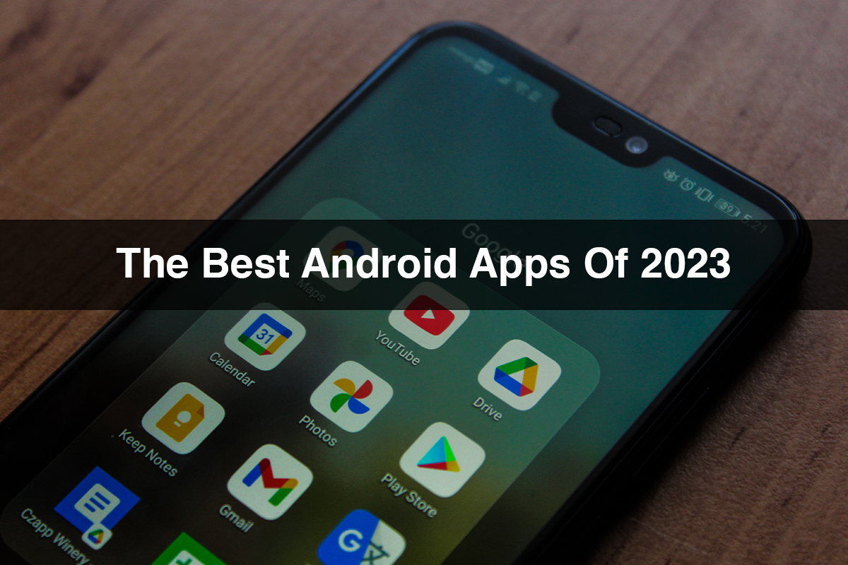 The Best Android Apps Of 2023