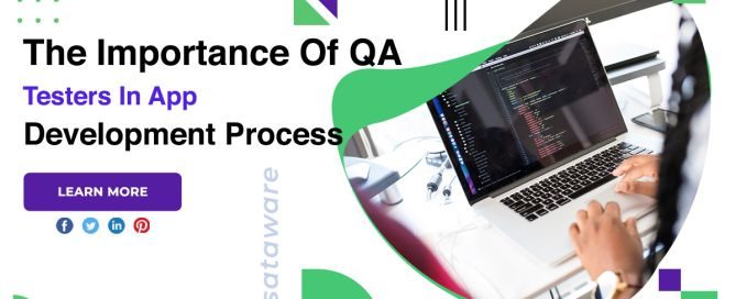 The Importance Of QA Testers In App Development Process