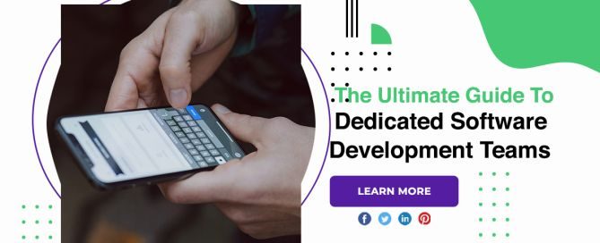 The Ultimate Guide To Dedicated Software Development Teams