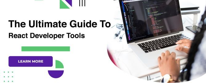 The Ultimate Guide To React Developer Tools