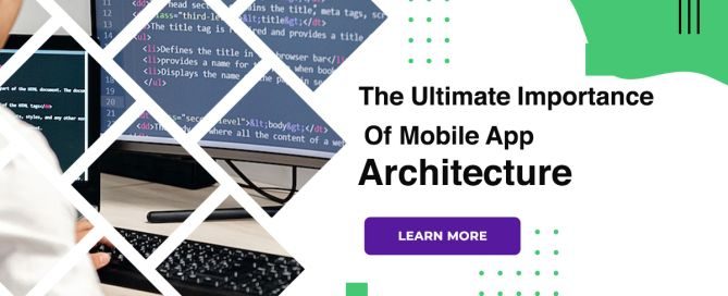 The Ultimate Importance Of Mobile App Architecture