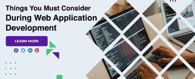 Things You Must Consider During Web Application Development