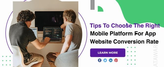Tips To Choose The Right Mobile Platform For App Development - Updated