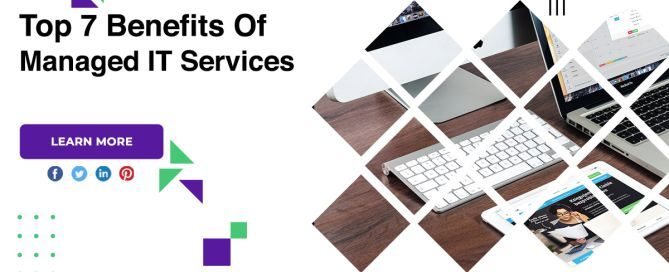 Top 7 Benefits Of Managed IT Services