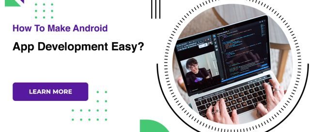 How To Make Android App Development Easy