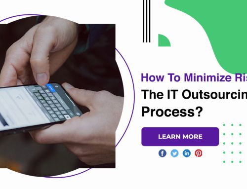 How To Minimize Risk In The IT Outsourcing Process?