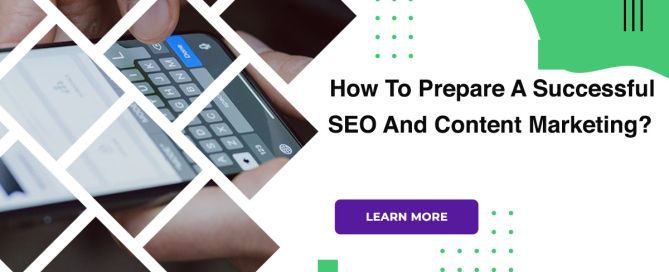 How To Prepare A Successful SEO And Content Marketing?