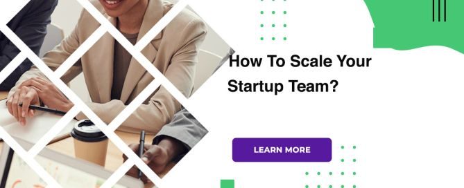 How To Scale Your Startup Team