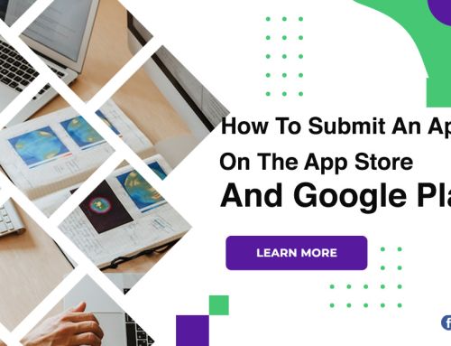 How To Submit An App On The App Store And Google Play?