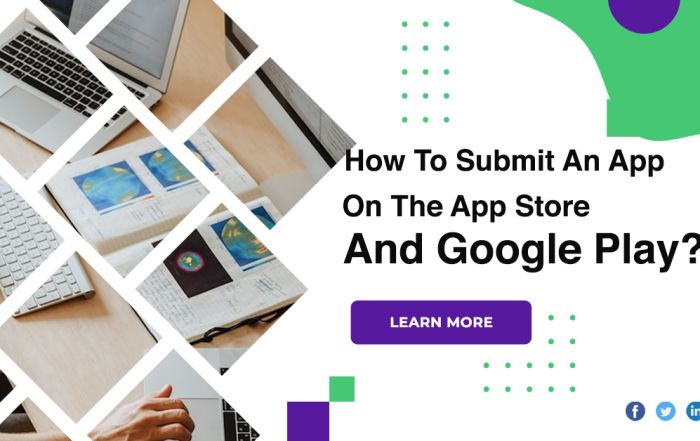 How To Submit An App On The App Store And Google Play