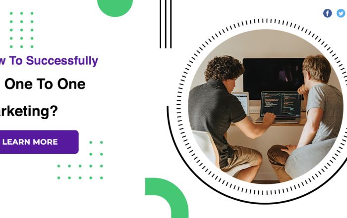 How To Successfully Do One To One Marketing