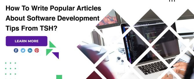 How To Write Popular Articles About Software Development Tips From TSH