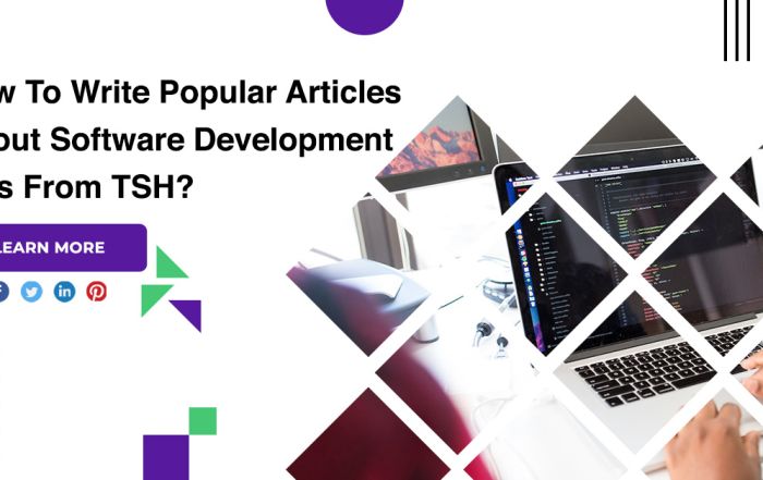 How To Write Popular Articles About Software Development Tips From TSH