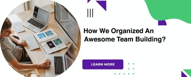 How We Organized An Awesome Team Building