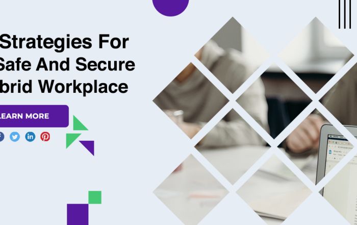 IT Strategies For A Safe And Secure Hybrid Workplace