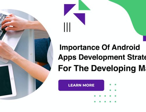 Importance Of Android Apps Development Strategy For The Developing Markets
