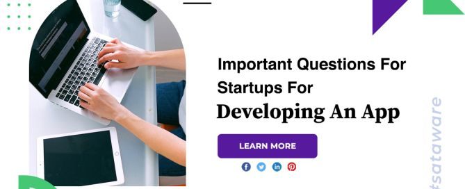 Important Questions For Startups For Developing An App
