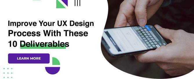 Improve Your UX Design Process With These 10 Deliverables