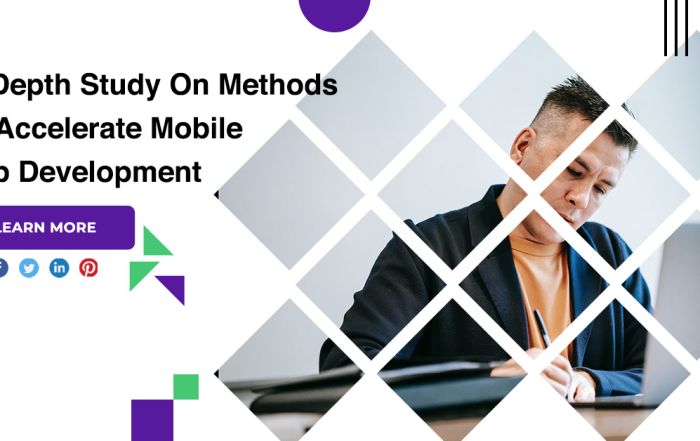 In-Depth Study On Methods To Accelerate Mobile App Development