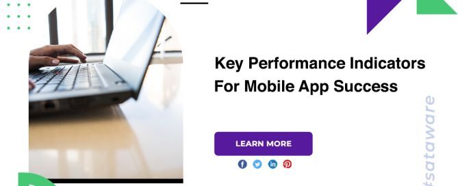 Key Performance Indicators For Mobile App Success