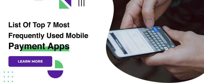 List Of Top 7 Most Frequently Used Mobile Payment Apps