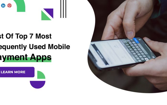 List Of Top 7 Most Frequently Used Mobile Payment Apps