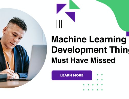 Machine Learning App Development Things You Must Have Missed