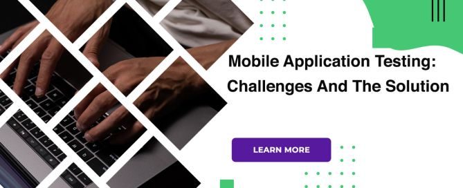 Mobile Application Testing: Challenges And The Solution