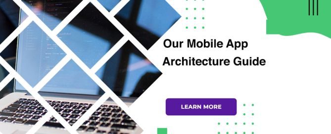 Our Mobile App Architecture Guide