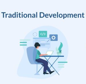Traditional Development