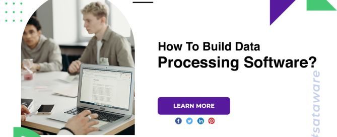 How To Build Data Processing Software