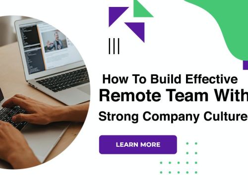 How To Build Effective Remote Team With A Strong Company Culture?