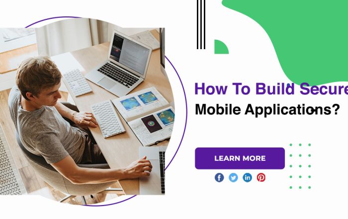 How To Build Secure Mobile Applications