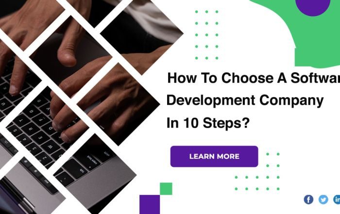 How To Choose A Software Development Company In 10 Steps?