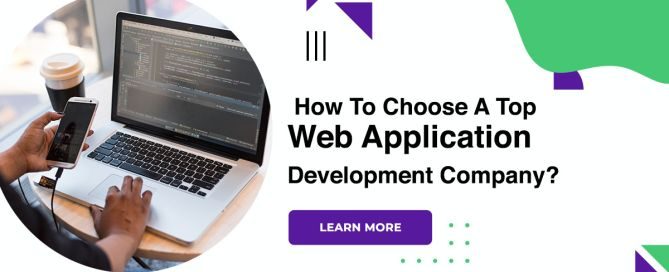 How To Choose A Top Web Application Development Company?